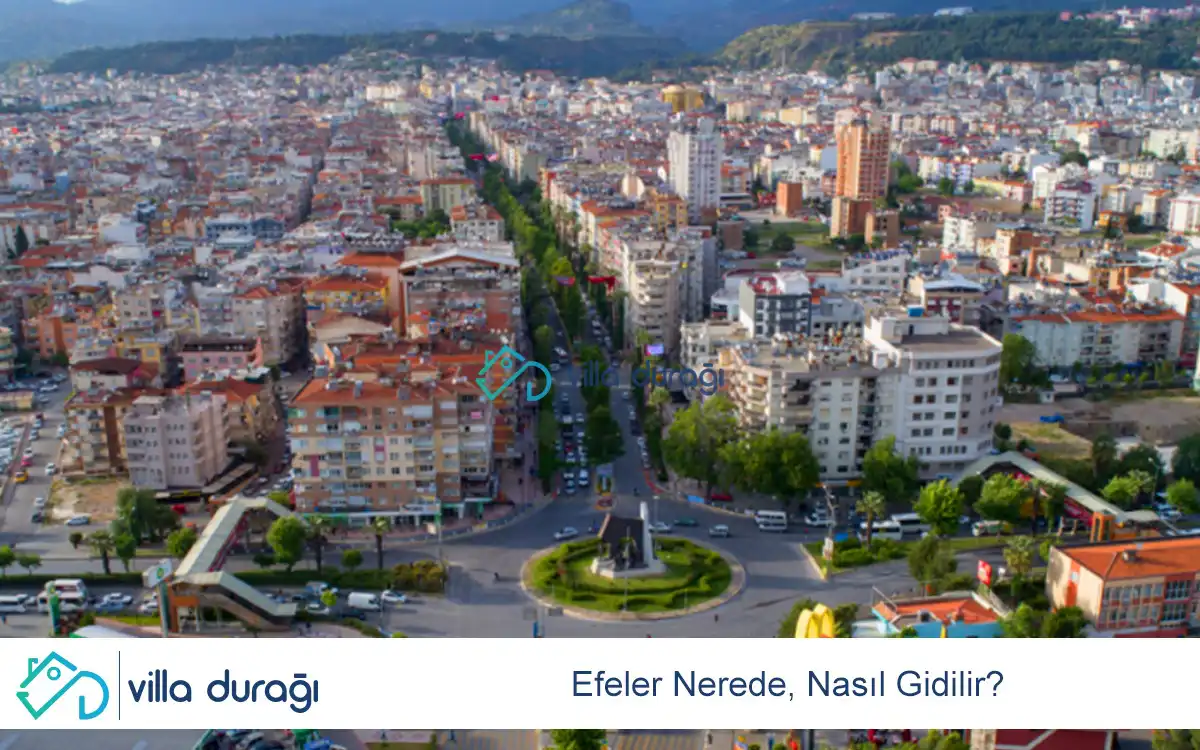 Efeler Nerede, Nasıl Gidilir?