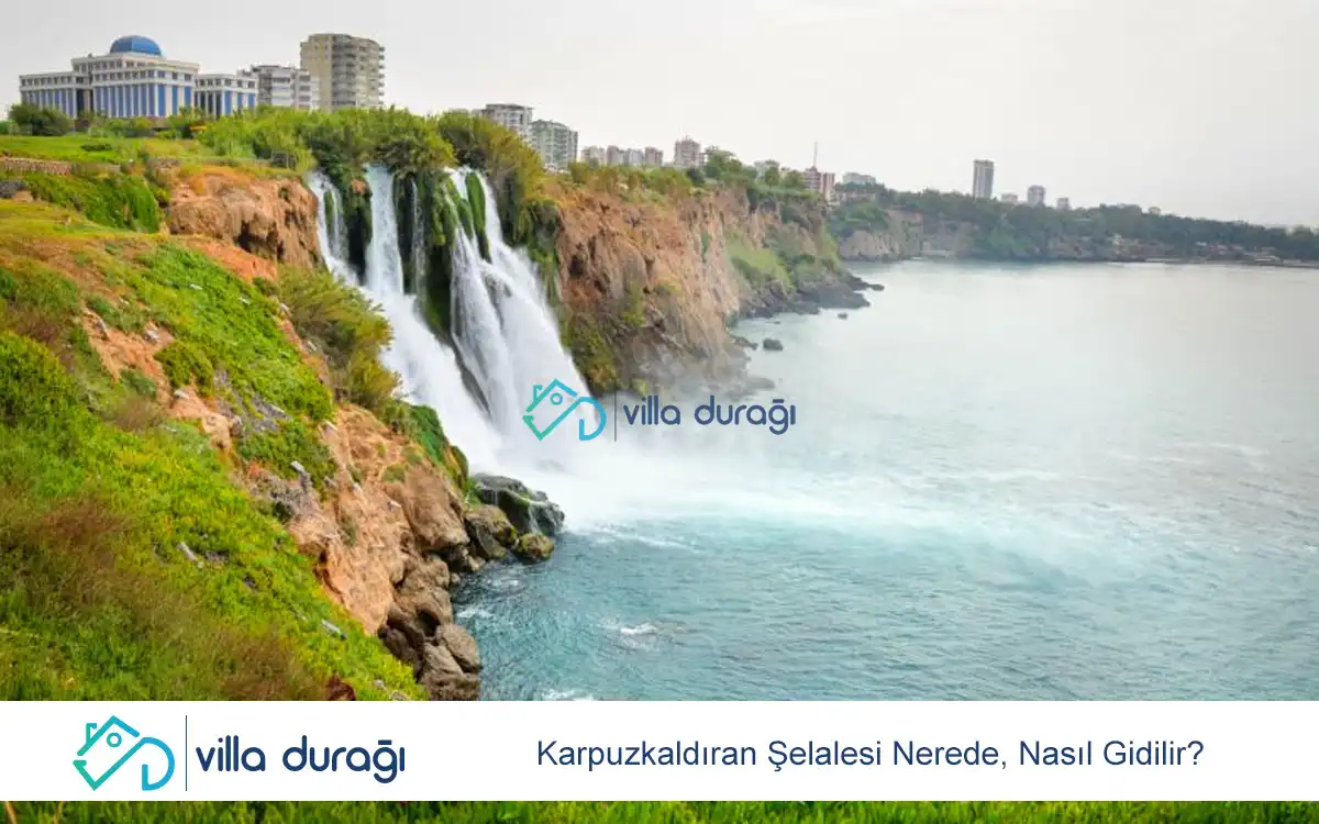 Karpuzkaldıran Şelalesi Nerede, Nasıl Gidilir?