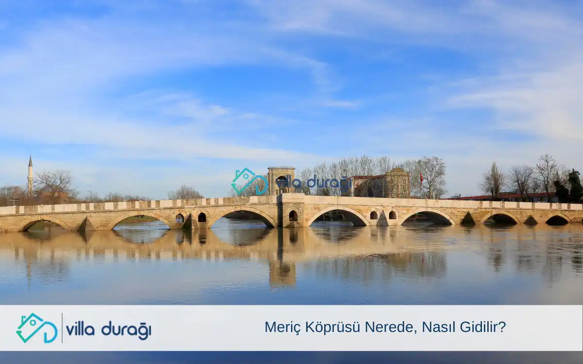 Meriç Köprüsü Nerede, Nasıl Gidilir?