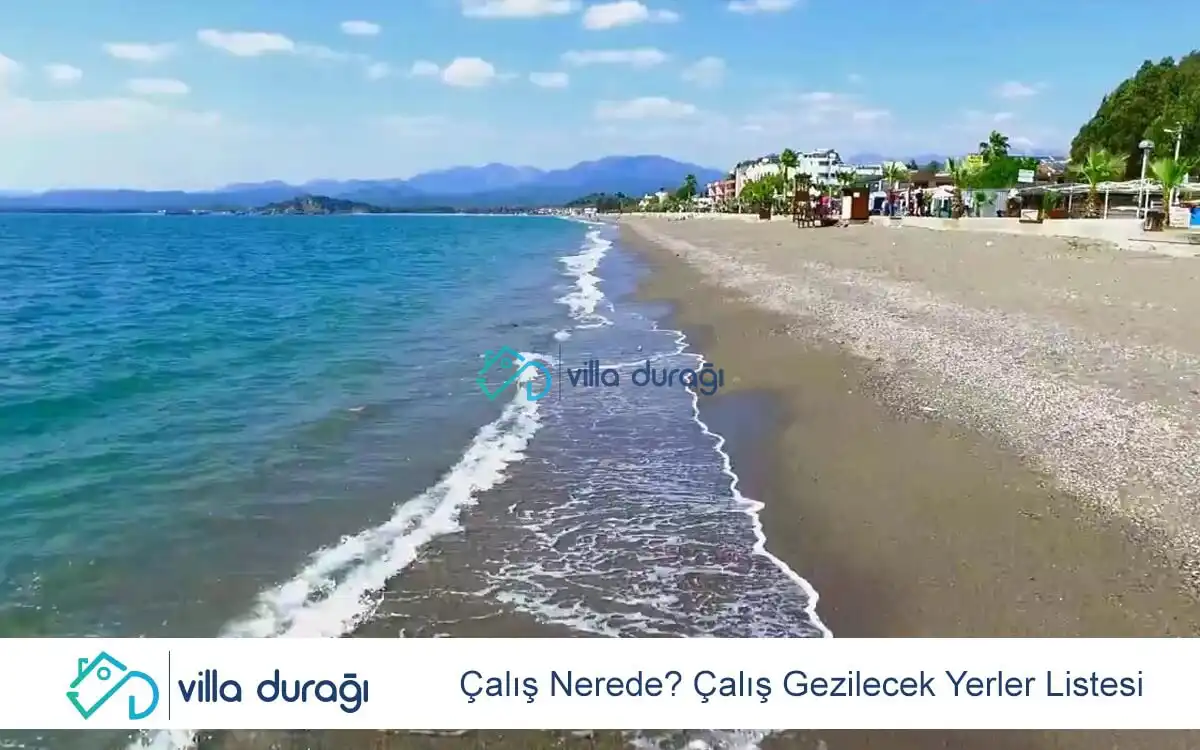 Çalış Nerede? Çalış Gezilecek Yerler Listesi