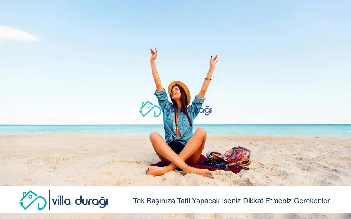 Tek Başınıza Tatil Yapacak İseniz Dikkat Etmeniz Gerekenler