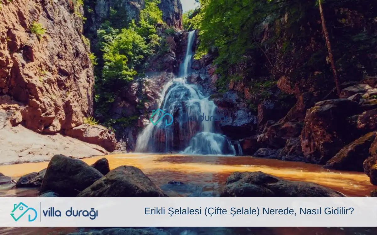 Erikli Şelalesi (Çifte Şelale) Nerede, Nasıl Gidilir?