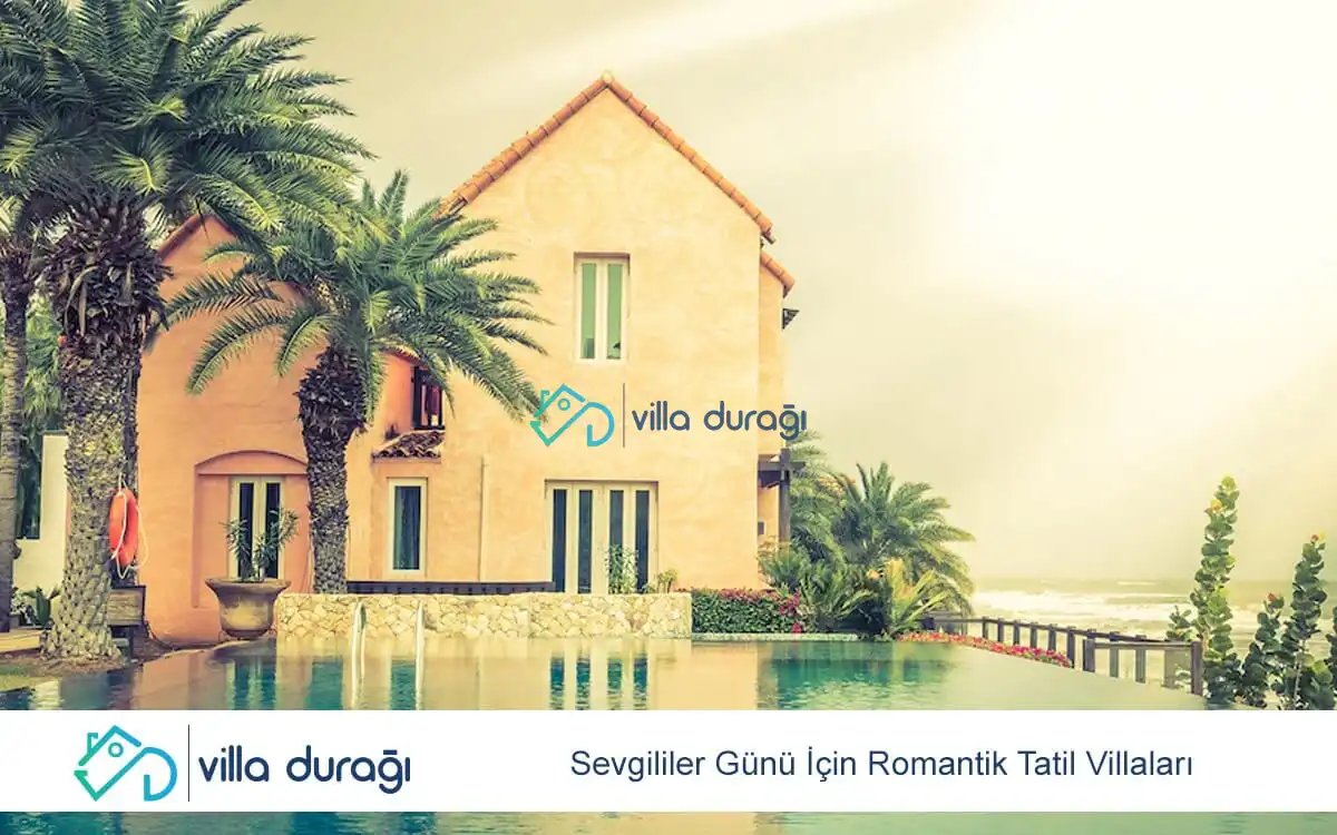 Sevgililer Günü İçin Romantik Tatil Villaları