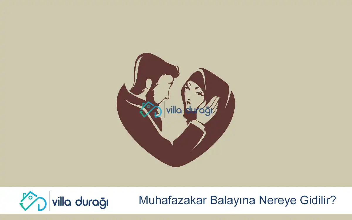 Muhafazakar Balayına Nereye Gidilir