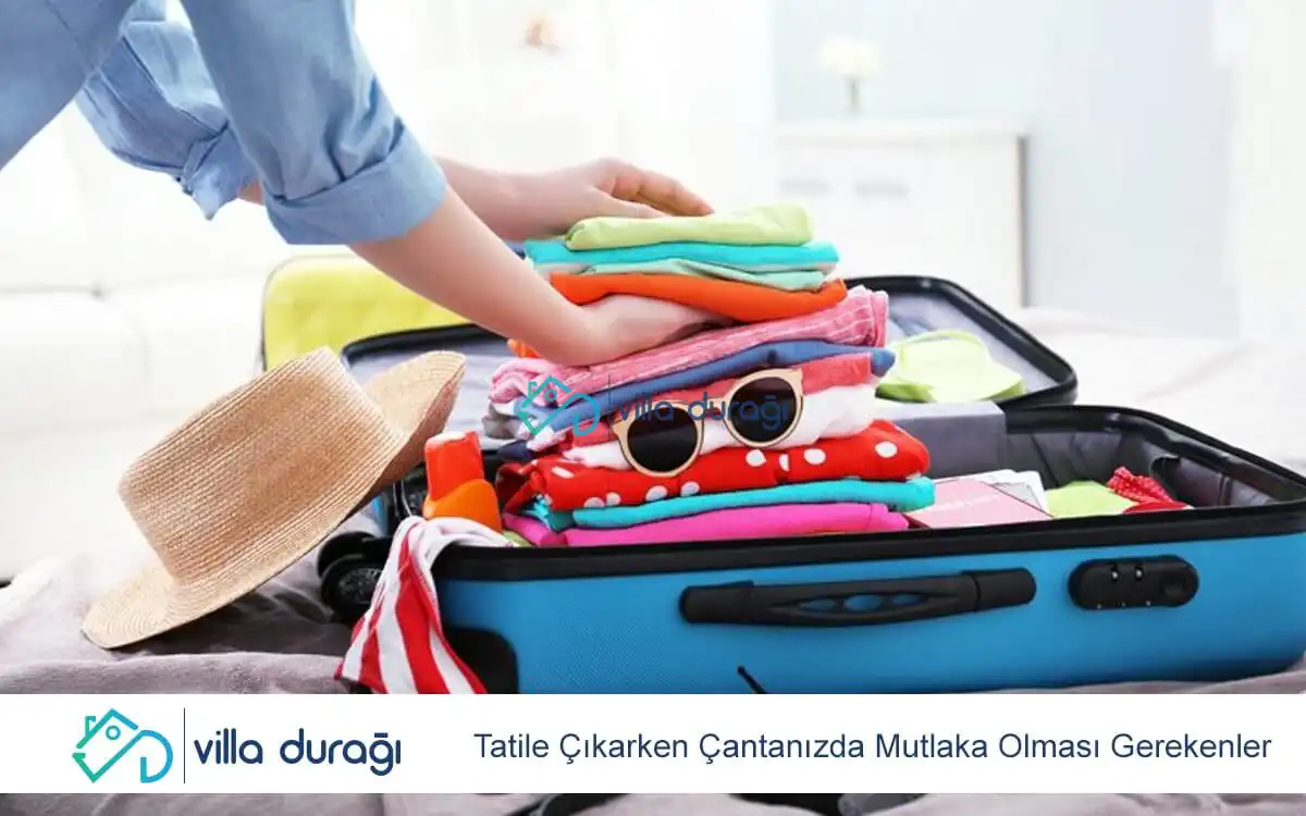 Tatile Çıkarken Çantanızda Mutlaka Olması Gerekenler
