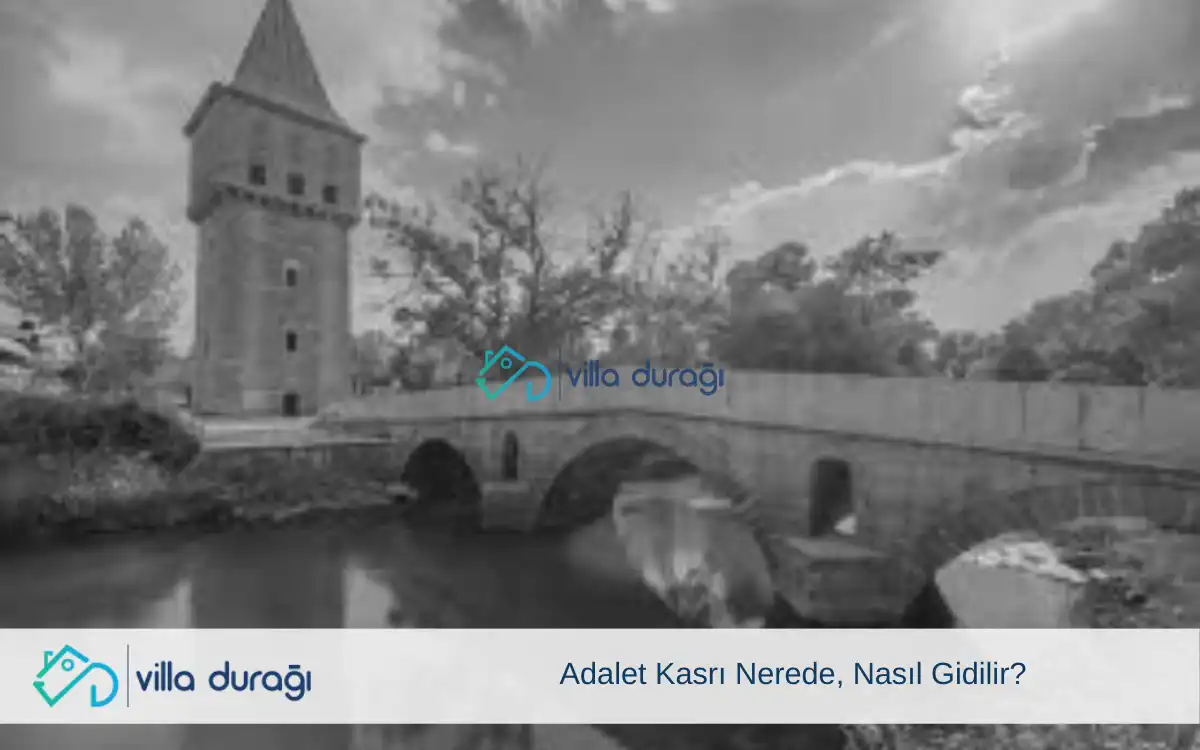 Adalet Kasrı Nerede, Nasıl Gidilir?