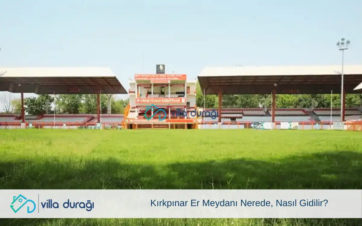 Kırkpınar Er Meydanı Nerede, Nasıl Gidilir?