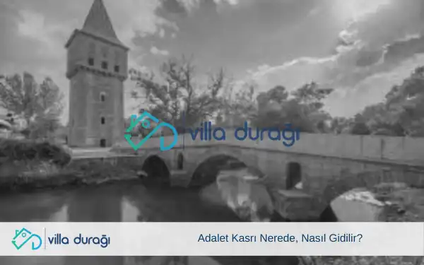 Adalet Kasrı Nerede, Nasıl Gidilir?